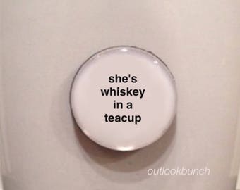 1” Mini Quote Magnet - She's Whiskey In a Teacup