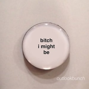 1” Mini Quote Magnet - B* I Might Be - Gucci Mane