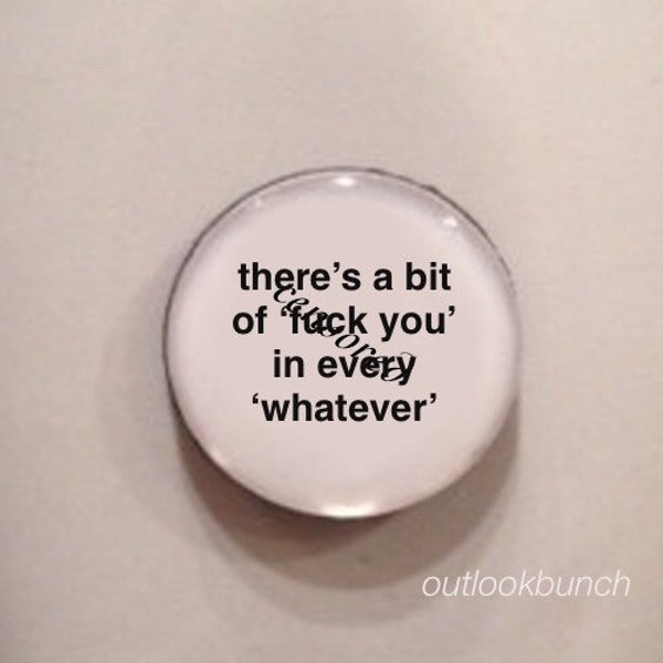 1” Mini Quote Magnet - There's A Bit of 'F* You' in Every 'Whatever'