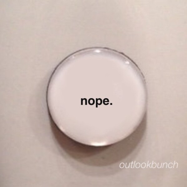 1” Mini Quote Magnet - Nope.