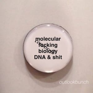 1” Mini Quote Magnet - Molecular F* Biology DNA & S* - Mature