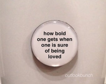 1” Mini Quote Magnet - How Bold One Gets When One Is Sure Of Being Loved - Sigmund Freud