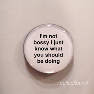 1” Mini Quote Magnet - I&#39;m Not Bossy I Just Know What You Should Be Doing