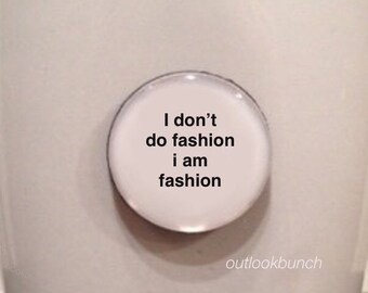1” Mini Quote Magnet - Coco Chanel - I Don't Do Fashion I Am Fashion