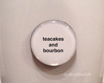 1” Mini Quote Magnet - Teacakes and Bourbon