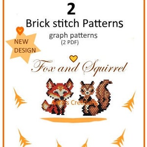 May include: Two brick stitch patterns for cross stitch, featuring a fox and a squirrel. The patterns are labelled "Fox and Squirrel" and are available as two PDF files.