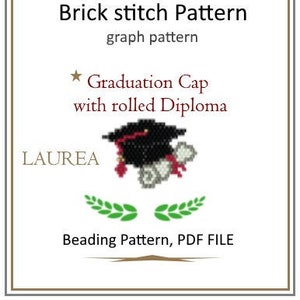 Peut inclure: Graphique blanc avec le texte "Brick stitch Pattern" et "graph pattern". L'image comprend un chapeau de graduation avec un diplôme enroulé, le mot "LAUREA" et le texte "Beading Pattern, PDF FILE".