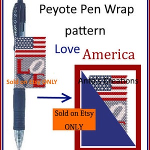 May include: A peyote stitch pen wrap pattern featuring the American flag and the word "Love" in white beads. The pattern is available for purchase on Etsy. The image shows a pen wrapped with the pattern and a close-up of the pattern itself.
