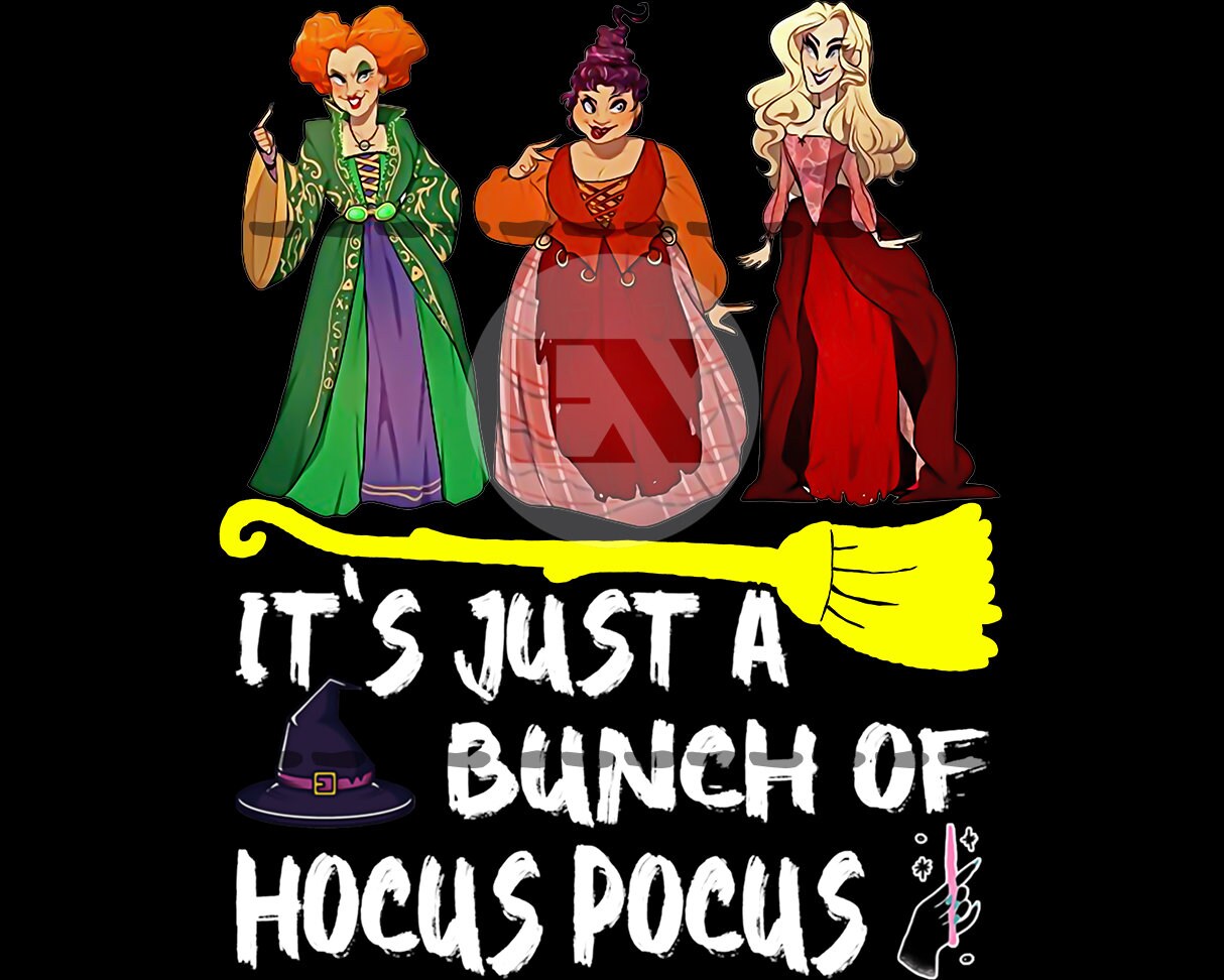It's Just A Bunch of Hocus Pocus PNG, Hocus Pocus, Halloween Sublimation, That Witch, Spell on You, Halloween Print, Sanderson Sisters