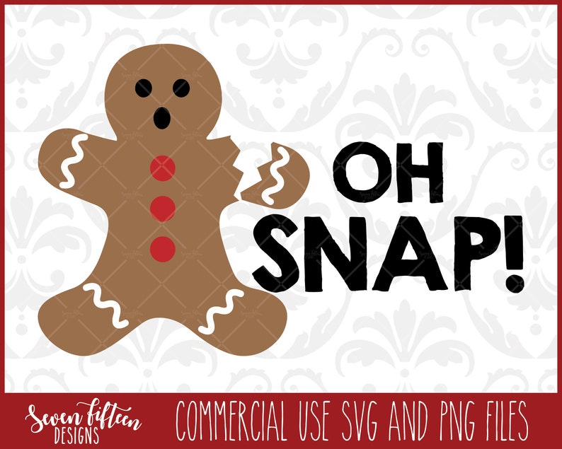 Download Oh Snap Gingerbread Funny Christmas SVG Cut File and PNG ...