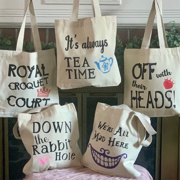 Alice in Wonderland Themed Tote/Gift Bags ~ 100% Cotton ~ 12x12 inches ~ Five Different Sayings ~ Choose Your Own ~ Mad Hatter Tea Party