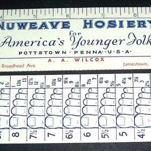 May include: A white and blue foot ruler with a graphic of a foot and the text "NUWEAVE FOOT RULE CORRECT SIZES" and "NUWEAVE HOSIERY COMPANY POTTSTOWN, PA. U.S.A.". The ruler also has a scale for shoe sizes from 4 to 12.