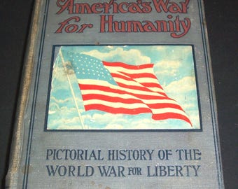 1918 World War 1 book, America's War For Humanity
