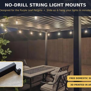 May include: Black no-drill string light mounts designed for a Purple Leaf pergola. The mounts feature a slide-on design for hanging lights. The image includes text stating NO-DRILL STRING LIGHT MOUNTS, Designed for the Purple Leaf Pergola.