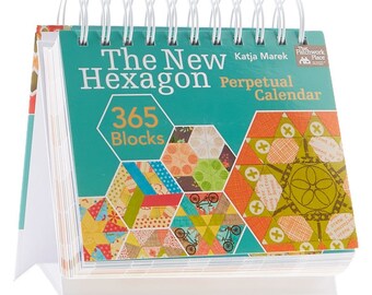 The New Hexagon Perpetual Calendar - 365 Blocks to English Paper Piece - Katja Marek