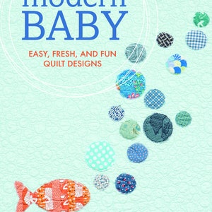 Modern Baby - Easy, Fresh, and Fun Quilt Designs - That Patchwork Place - Martingale - B1173
