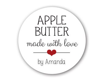 Custom Canning Stickers, Jam labels, Jelly Labels, Apple Butter, Honey Labels, Made with love, 1.5 inch, 2 inch or 2.5 inch available.