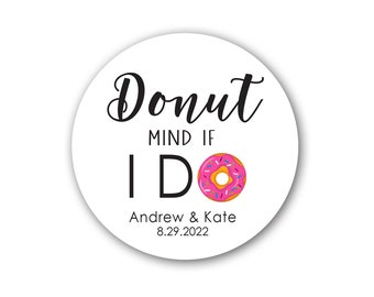 Donut Mind if I Do Wedding Labels, Bridal Shower stickers - Custom Wedding Favor Labels, Gift Tags, Donut Bag stickers