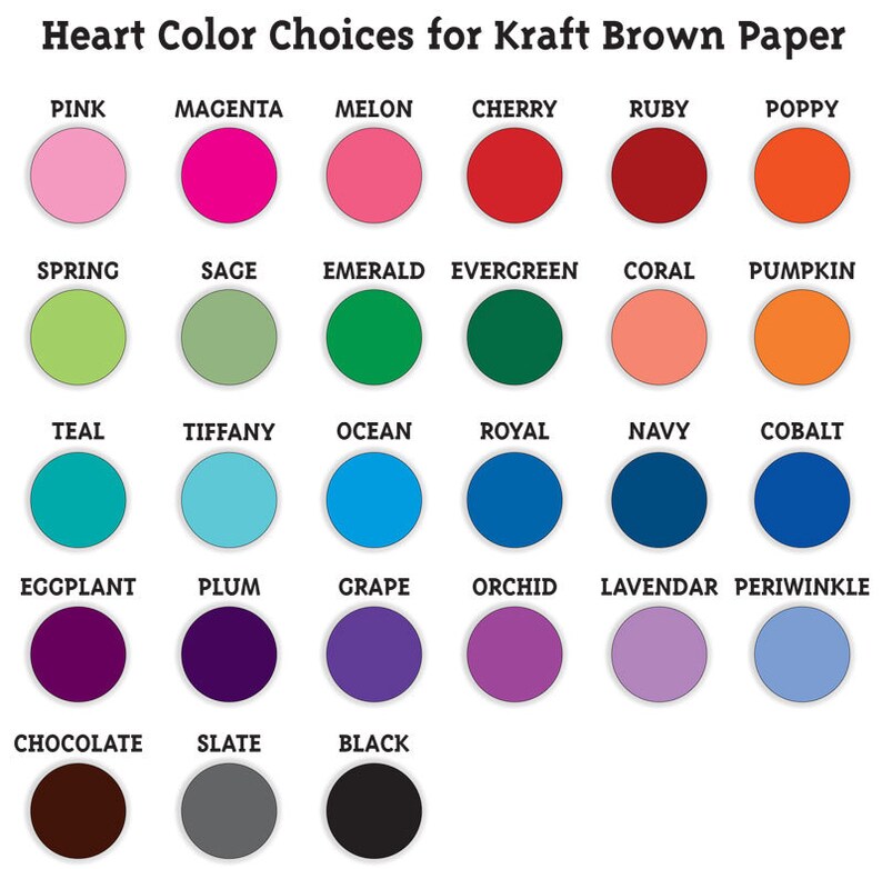 May include: A chart of heart-shaped color choices for kraft brown paper. The colors are arranged in rows and columns, with each color labeled with its name. The colors include pink, magenta, melon, cherry, ruby, poppy, spring, sage, emerald, evergreen, coral, pumpkin, teal, tiffany, ocean, royal, navy, cobalt, eggplant, plum, grape, orchid, lavendar, periwinkle, chocolate, slate, and black.