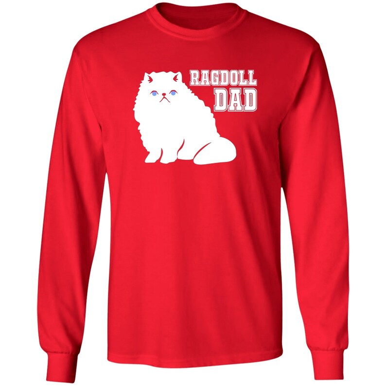 May include: Red long-sleeve t-shirt with a white silhouette of a Ragdoll cat and the text "Ragdoll Dad" in white.
