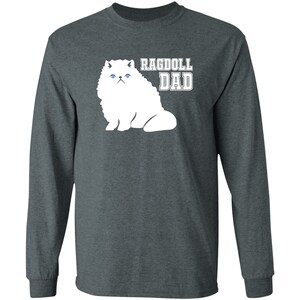 May include: A dark heather grey long-sleeved t-shirt with a white silhouette of a Ragdoll cat and the text "Ragdoll Dad" in white.