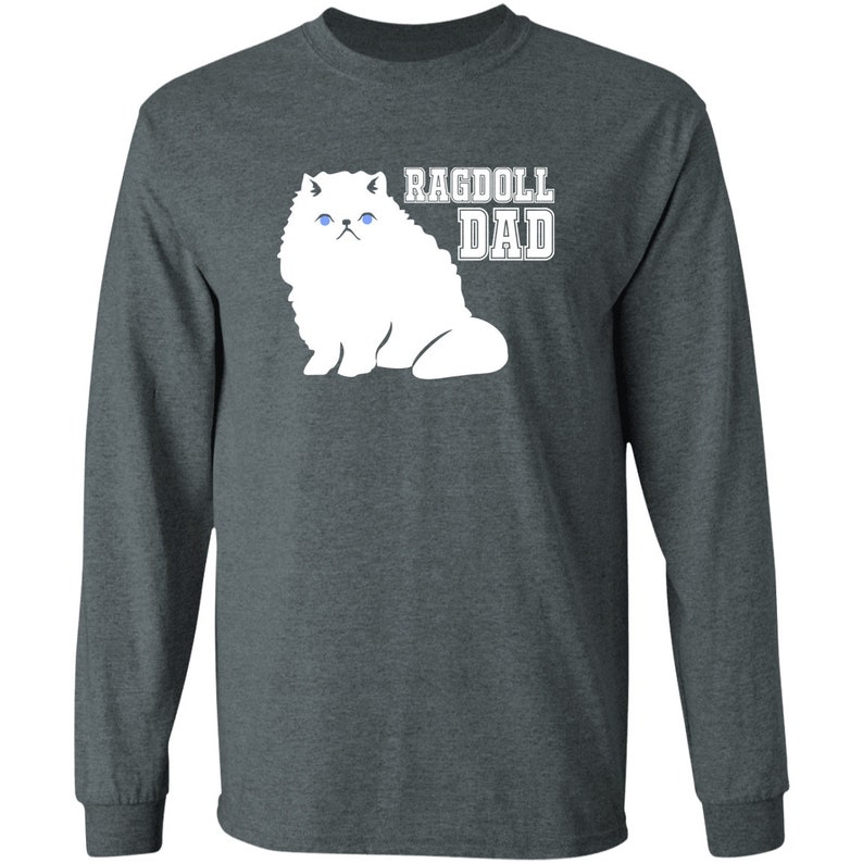 May include: A dark heather grey long-sleeved t-shirt with a white silhouette of a Ragdoll cat and the text "Ragdoll Dad" in white.