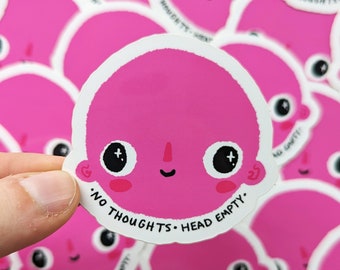 No Thoughts Head Empty Smooth Brain Vinyl Sticker