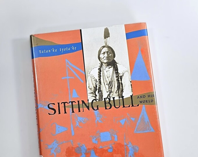 Vintage Book Sitting Bull and His World, Native American Chief,