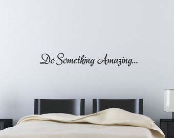 Do Something Amazing Decal | Vinyl Wall Art | Home Decor | Great Gift Idea