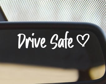 Drive Safe Decal: Rearview Mirror Decal with Script Text and Heart