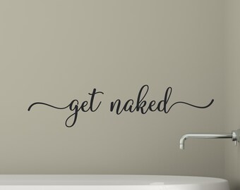 Get Naked Bathroom Funny Wall Decal Vinyl Sticker Art Quote Decor Decoration A22 Get Naked Bathroom Funny Wall Decal Vinyl Sticker Art Quote Decor Decoration A22