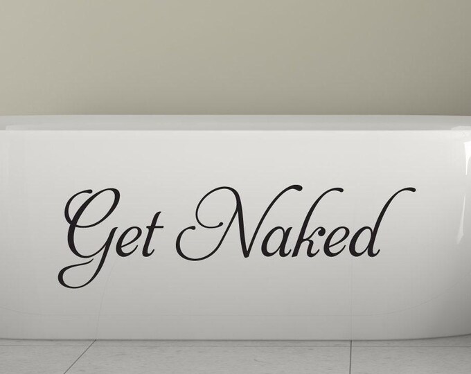 Get Naked Decal Bathroom Quote Bathtub Decal