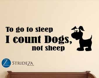 To Go To Sleep Decal | Dogs Decor | Nursery Wall Decals | You Me And The Dogs | Dogs Wall Art | Nursey Wall Decor