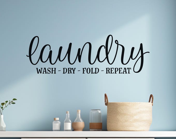 Laundry Room Decal Wash Dry Fold Laundry Quote