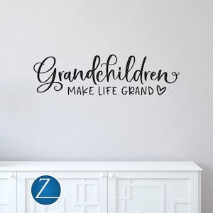 Grandchildren Make Life Grand Wall Decal - Sentimental Vinyl Quote for Family Home Decor