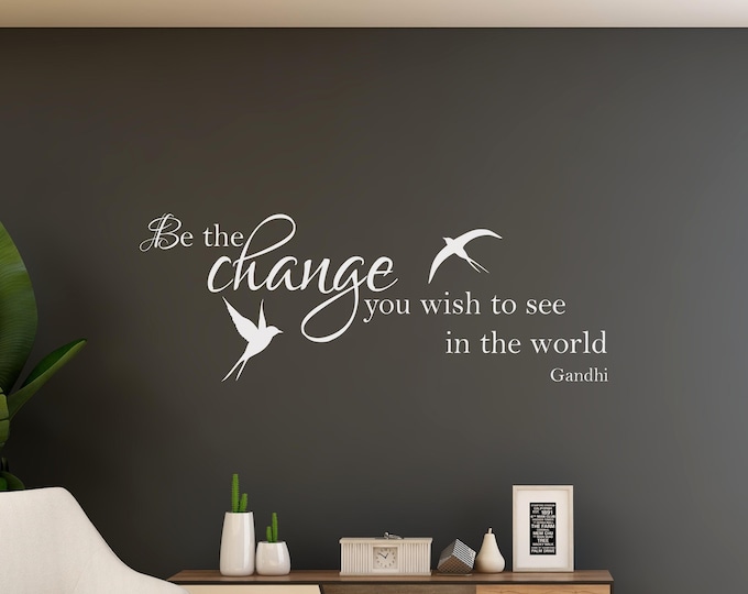 Be The Change Decal, Matte Removable Vinyl Script Quote Wall Sticker
