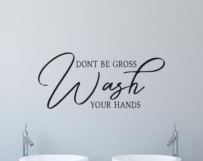 Bathroom Wall Decal: Black Vinyl Wash Hands Quote