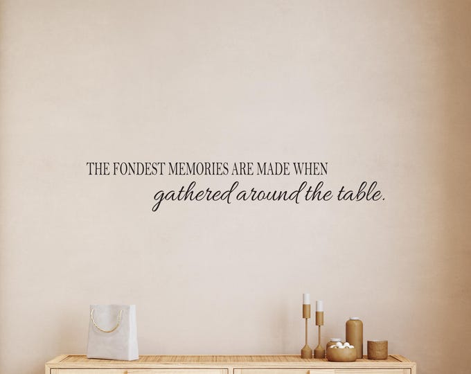 Dining Room Wall Decal: Gathered Around The Table Quote