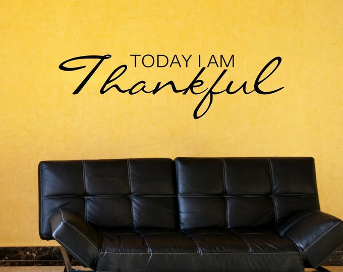 Today I Am Thankful Wall Decal – Gratitude Home Decor Sign