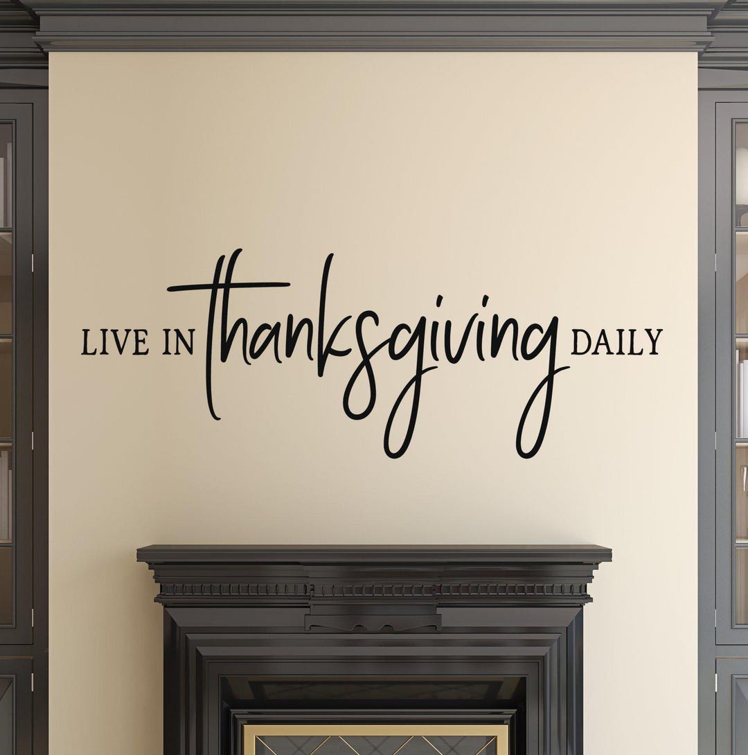Live in Thanksgiving Daily Wall Decal, Inspirational Wall Art ...