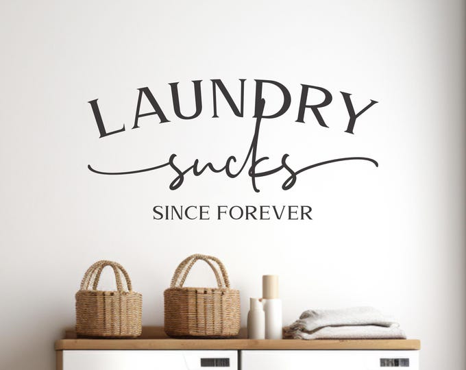 Laundry Room Decal, Matte Vinyl Funny Wall Quote Lettering