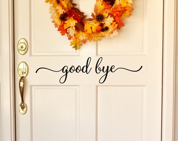 Goodbye Door Decal: Black Script Vinyl Entryway Sign