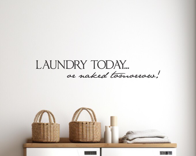 Laundry Today Wall Decal: Funny Laundry Quote with Script Lettering