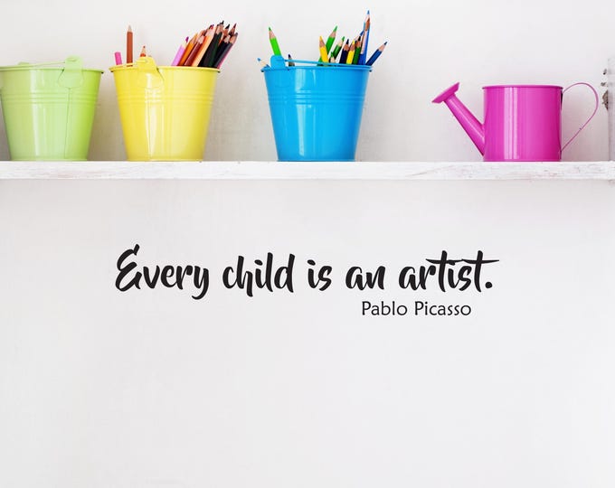 Every Child Is an Artist Wall Decal: Black Vinyl Pablo Picasso Quote