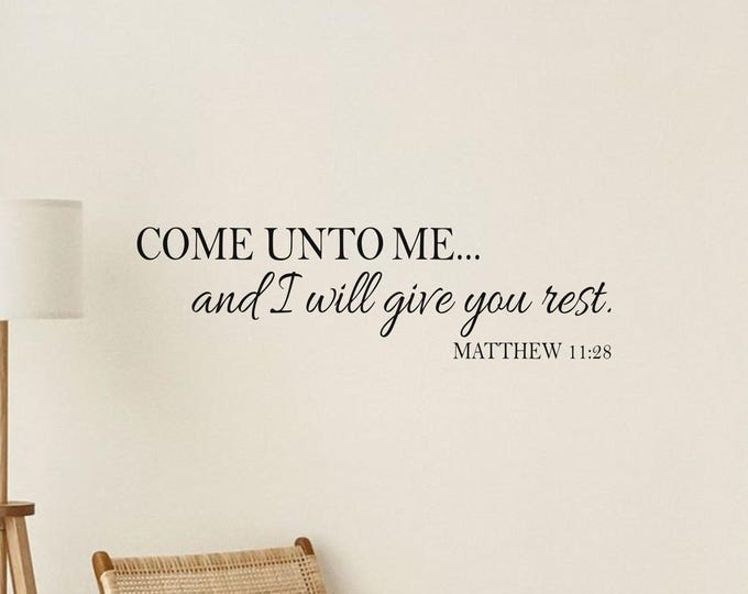 Matthew 11:28 Decal - Christian Wall Decal with Come Unto Me Scripture Quote