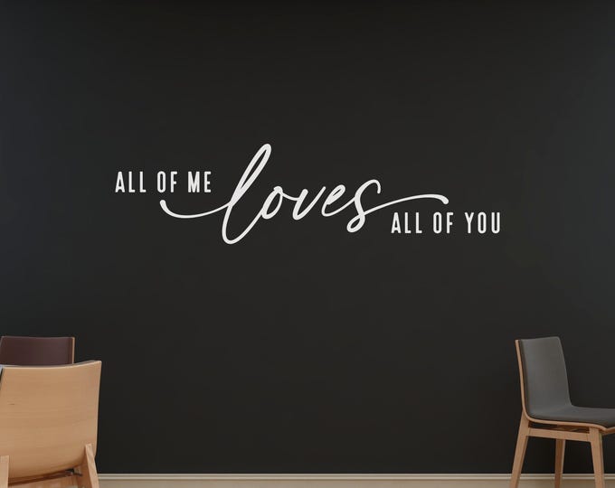Romantic Wall Decal, All of Me Loves You White Script Vinyl
