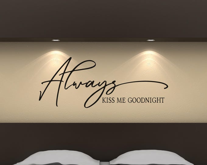 Always Kiss Me Goodnight Wall Decal: Black Vinyl Bedroom Quote