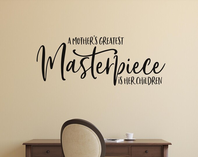 Mother's Masterpiece Wall Decal: Children Quote Art for Family Home