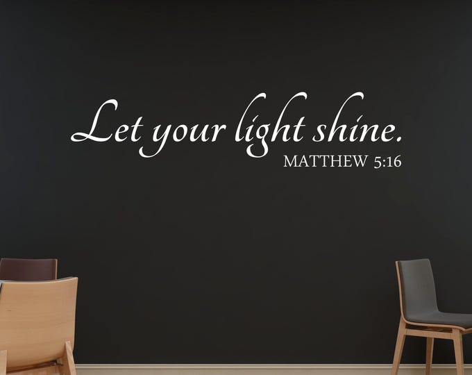 Let Your Light Shine Wall Decal: Matthew 5 16 Christian Scripture Quote