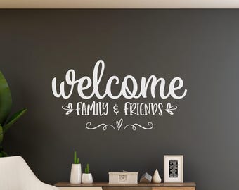 Welcome Wall Decal: Family and Friends Entryway Quote with Script Lettering